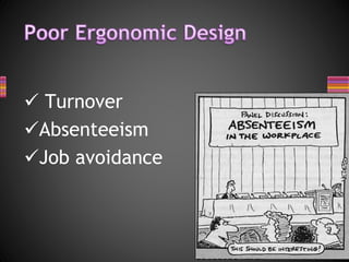  Turnover
Absenteeism
Job avoidance
 