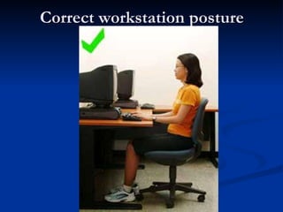 Correct workstation posture 