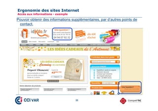 (UJRQRPLH GHV VLWHV ,QWHUQHW
$FFqV DX[ LQIRUPDWLRQV

H[HPSOH

Pouvoir obtenir des informations supplémentaires, par d’autres points de
contact.

33

 