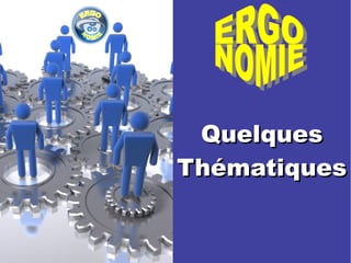 QQuueellqquueess 
TThhéémmaattiiqquueess 
 