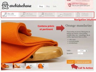 Navigation intuitive

Contenu précis
 et pertinent




                    Call To Action
 