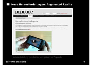 Neue Herausforderungen: Augmented Reality




        Virtuelle Anleitung zum Aufbau von Möbeln bei Popcode

S O F TWA RE -ER GON OM I E                                     17
 