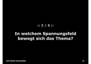 :: 3 / 6 ::

           In welchem Spannungsfeld
            bewegt sich das Thema?




S O F TWA RE -ER GON OM I E                 20
 
