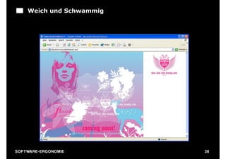 Weich und Schwammig




S O F TWA RE -ER GON OM I E   38
 