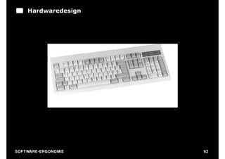 Hardwaredesign




S O F TWA RE -ER GON OM I E   62
 
