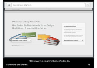 http://www.designmethodenfinder.de/
S O F TWA RE -ER GON OM I E                                         78
 