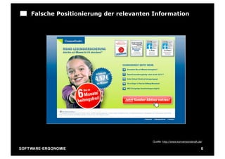 Falsche Positionierung der relevanten Information




                                             Quelle: http://www.konversionskraft.de/

SO FT WA R E - E R G O N O M I E                                                   6
 