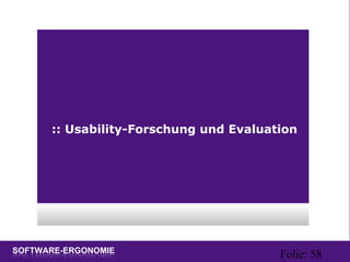 Folie: 58
:: Usability-Forschung und Evaluation
 