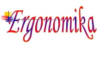 Ergonomika 