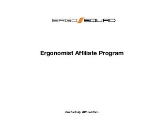 Ergonomist Affiliate Program
Productivity Without Pain
 