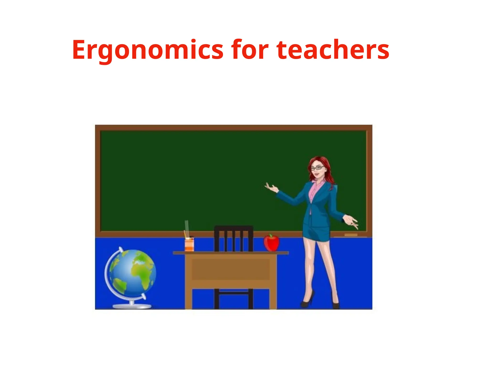 Ergonomics for teachers
 