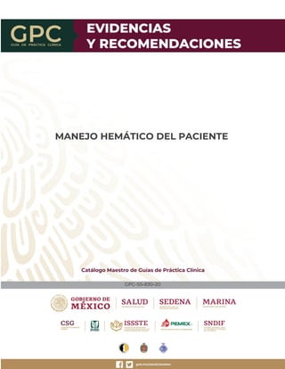 MANEJO HEMÁTICO DEL PACIENTE
GPC-SS-830-20
Catálogo Maestro de Guías de Práctica Clínica
 