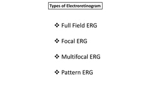 Pattern Erg Rgc Electroretinogram and Clinical Applications | PPTX