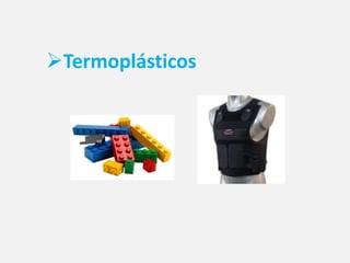Termoplásticos
 