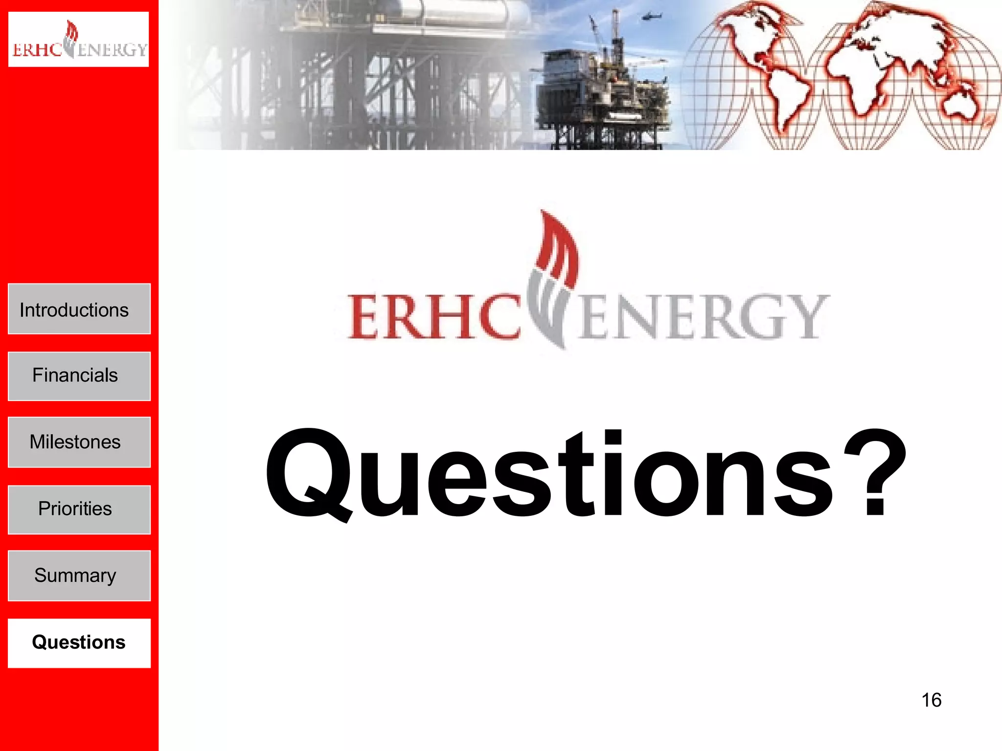 Questions? Introductions Financials Milestones Priorities Summary Questions 