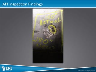 © ERI Solutions Inc. All Rights Reserved. 
API Inspection Findings  