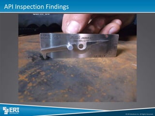 © ERI Solutions Inc. All Rights Reserved. 
API Inspection Findings  