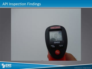 © ERI Solutions Inc. All Rights Reserved. 
API Inspection Findings  