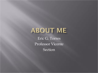 Eric G. Torres Professor Vicente Section 