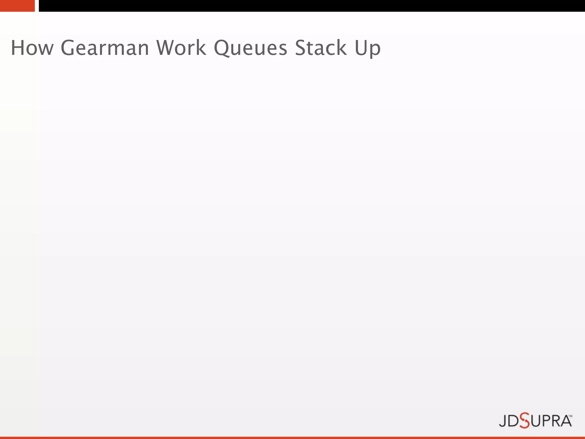 How Gearman Work Queues Stack Up
 