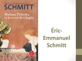 Éric-
Emmanuel
Schmitt
 