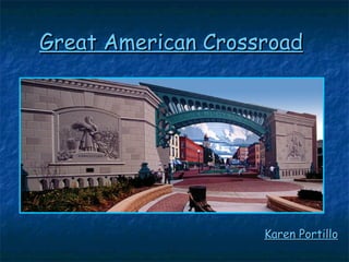 Great American Crossroad   ,[object Object]