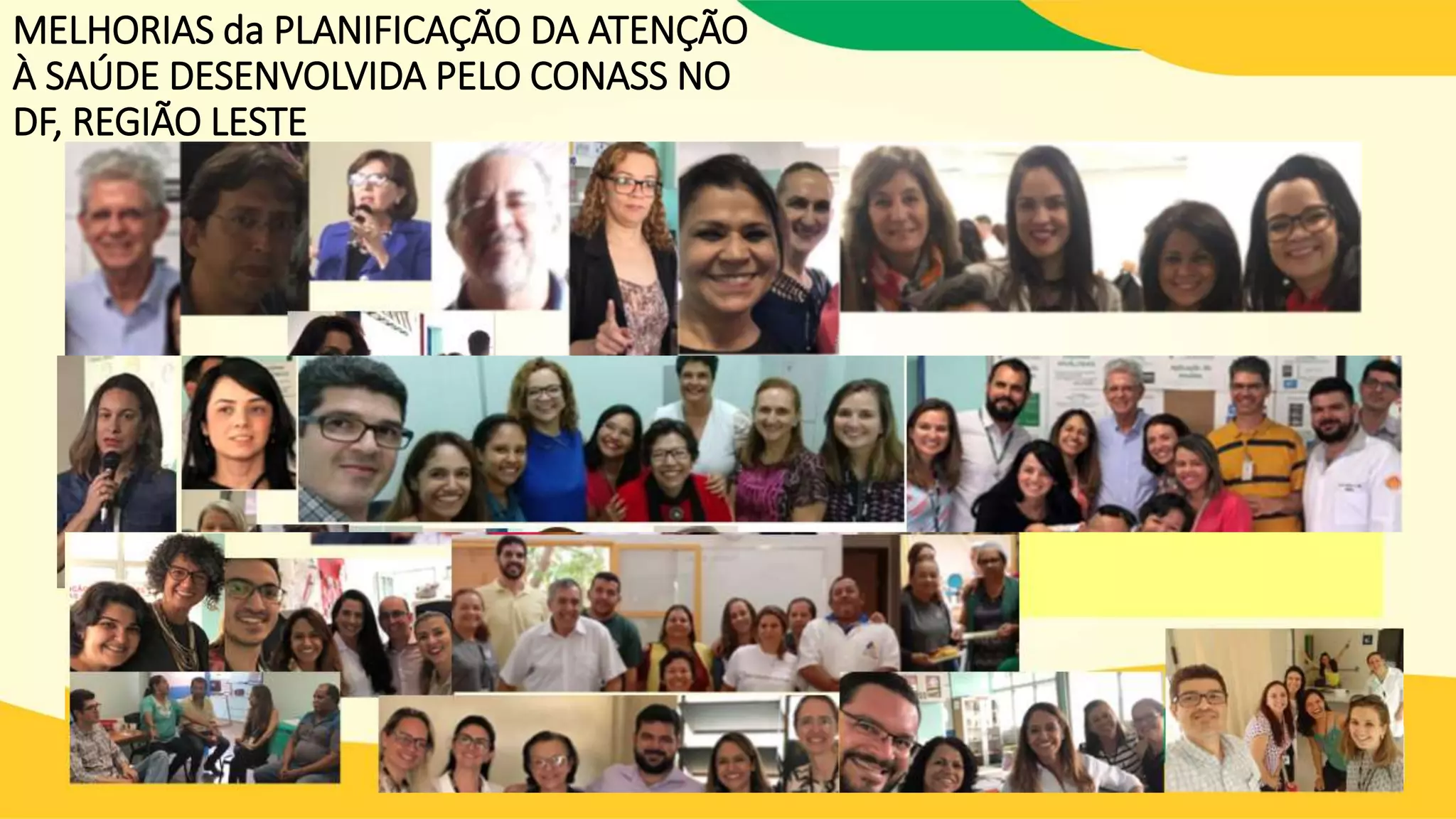 MELHORIAS da PLANIFICAÇÃO DA ATENÇÃO
À SAÚDE DESENVOLVIDA PELO CONASS NO
DF, REGIÃO LESTE
 