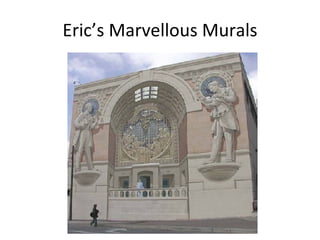 Eric’s Marvellous Murals 