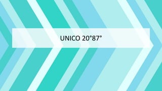 UNICO 20°87°
 
