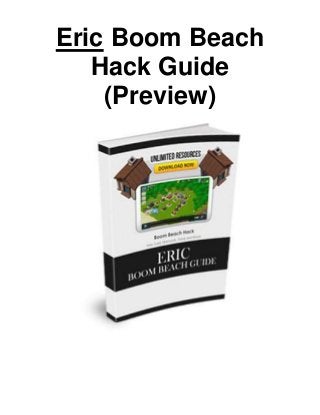 Eric Boom Beach
Hack Guide
(Preview)
 