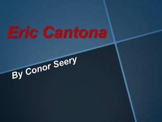 Eric Cantona
 