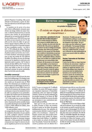 14/20 MAI 09
                                                                                                                                                         Hebdomadaire Paris
8 RUE DU SENTIER
75082 PARIS CEDEX 02 - 01 53 00 26 26
                                                                                                                                                Surface approx. (cm²) : 2064




                                                                                                                                                                      Page 4/4

    général dequinox Consulting. Elles savent
    anticiper et provisionner ce genre de situa-                                         ENTRETIEN AVEC...
    tions qui reposent sur des historiques mieux
                                                                                                                                    Eric Delannoy,
    maîtrisés ».
                                                                                                                   vice-président de Weave France
        La question est de savoir si les stress
    tests étaient suffisamment stressants pour
    donner une image réaliste du secteur ban-                                                                  ^
    caire. A côte du scénario de base, le second
    scénario plus sombre du gouvernement
                                                                                            de concurrence »                                             °
    débouche sur un total de pertes de 600 mil                        Les « stress tests » permettent-ils d'y voir           Absolument N'oubliez pas que les
    liards dc dollars pour 2009-2010 avec tout                        plus clair dans les bilans bancaires ?                 recapitalisations publiques s'accompagnent
    de même un taux de pertes de 22,5 % des                            Dans le contexte américain de défiance                d'une limitation des salaires et des revenus
    prêts sur les cartes de crédit. Ce qui por-                       et de manque de visibilité déplore par les             des dirigeants et des traders Tel est le
    terait la facture depuis le début de la crise                     marches, loperation des stress tests était une         prix à payer pour être renfloué par l'argent
    jusqu'en 2010 pour les 19 grandes banques                         excellente idée Elle permet aux régulateurs            du contribuable C'est pourquoi Goldman
    du pays considérées comme « tao big to                            de mettre le nez dans la strategie des banques         Sachs veut rembourser au plus vite l'Etat
    fail » à 950 milliards de dollars. Plusieurs                      américaines, alors même que les banques                Forte de sa solidité financière, la banque
    autres estimations tablent sur 500 milliards                      voyaient d'un tres mauvais œil d'être placées          veut s affranchir de cette problématique de
    de pertes a passer sur les deux ans a venir ;                     sous la tutelle de l'administration et que leurs       revenus pour pouvoir attirer les meilleurs
    le Fonds monetaire international projette                         actionnaires n'appréciaient pas d'être dilués          talents
    pour sa part une somme de 550 milliards                           par l'Etat L'administration Obama a cherché à
    de dollars. Par ailleurs, les taux de chômage                     couper court au débat sur la qualite des bilans        Pourtant, l'intervention de l'Etat fédéral
    retenus par les régulateurs américains sont                       bancaires avec une communication claire                sera temporaire...
    également sujets à caution : 8,8 % dans le                        Ce faisant, elle fait pression sur les banques         Il existe tout de même un risque important
    scénario de base 2009 et 10,3 % dans l'al-                        et les responsabilise sur leurs besoins en             de distorsion de concurrence « négative »
    ternatif à la fin de 2010. Il leur est reproché                   recapitalisation C'est efficace ll suffit de voir      au moment de la sortie de la puissance
    d'être trop faibles et donc de ne pas suf-                        Wells Fargo et Morgan Stanley qui se sont              publique du capital des banques La fm
    fisamment anticiper les pertes potentielles                       empressés d'annoncer la levée de capitaux              de la tutelle publique devra respecter la
    dans l'activité des cartes de crédit.                             privés avant la publication des résultats des          concurrence entre les etablissements
                                                                      stress tests pour préserver leur autonomie             bancaires sur les marchés financiers
    Immobilier commercial                                             d'action et surtout éloigner le spectre d'une          et aussi en termes de recrutement des
    Reste que le scénario officiel du pire des stress                 nationalisation potentielle                            banquiers ll s'agira de gérer et d'éviter
    tests (voir le tableau page I O) constitue à peu                                                                         un étalement dans le temps trop long
    près la moyenne des prévisions parallèles pri-                    Le but principal des dirigeants                        qui serait favorable aux premiers sortis et
    vées menées par de grands noms de Wall                            des banques est donc de préserver                      préjudiciable aux derniers L'exercice va
    Street. Des estimations qui considèrent que                       leur indépendance de gestion ?                         nécessiter du doigté.
    le plein impact du deleveragmg est encore à
    venir, en dépit de la Lean Officer Survev de          de 8,5 % pour un montant de 53 milliards                      été fortement reprochée au cours des années
    la Fed d'avril montrant des banques moins             de dollars. Au moins 500 banques auraient                     précédentes. » Une opération destinée aussi
    nombreuses à resserrer les standards d'octroi         une exposition importante à l'immobilier                      à rassurer le Congrès. Les 75 milliards de
    de crédit aux entreprises et aux particuliers.        commercial, selon une étude de Forsight                       dollars de recapitalisations réclamées entrent
    Le tableau de l'extrême pour les économistes          Analytics. Sorties du marché résidentiel par                  dans le programme du Tarp et évitent de pas-
    de Morgan Stanley serait une récession de             les grandes banques et les firmes de Wall                     ser une nouvelle fois devant les parlementai-
    -5,8 % cette année avec un taux de chôma-             Street, elles ont double leur encours de prêts                res américains soucieux des deniers publics
    ge, l'an prochain, de 12 % de la population           aux promoteurs et aux constructeurs pen-                      ct peu enclins à faire des concessions aux
    active. Il porterait les pertes cumulées (haris       dant la bulle immobilière.                                    firmes de Wall Street.
    et securises) des banques sur la période 2007             Quoi qu'il en soit, les stress tests ont                      L'objectif du Trésor et de la Réserve fédé-
    à 2010 à 4.000 milliards de dollars, dont             Ie mérite d'exister et d'être une tentative                   rale est de redonner vie au marché du crédit
    3.000 milliards à venir.                              de faire le point sur les bilans des grands                   ou de remettre sur pied le marché de la titn-
        Un autre problème majeur n'est pas mis            etablissements du pays. Une opération de                      sation. Le pan n'est pas gagné. Du côté de la
    en exergue dans les stress tests des 19 gran-         communication destinée à rassurer le grand                    demande de crédit, les emprunteurs se sont
    des institutions financières du pays passées          public et les investisseurs. «Jusqu'ici, les                  faits plus rares avec la récession. Du côté de
    au crible, soulignent plusieurs analystes             banques avaient aussi leurs propres para-                     l'offre, la solvabilité dégradée des entrepri-
    américains, ht pour cause, il concerne essen-         mètres internes pour évaluer les risques,                     ses et des consommateurs, tout comme les
    tiellement les petites et moyennes banques            indique Jean-Louis Dufloux. Le régulateur                     contraintes de bilans des banques consti-
    régionales : c'est la question de l'immobilier        a mis en place un scénario de place pour                      tuent un frein majeur. Les tests de résistance
    commercial pour lequel le scénario du pire            lever l'incertitude, l'ennemi des marchés, et                 du bilan de sante sont finis, maîs le stress est
    par les régulateurs prévoit un taux de pertes         montre sa présence tant son absence lm a                      encore présent. •

WEAVE                                       Eléments de recherche :      WEAVE : cabinet de conseil en management, toutes citations
7534999100524/GST/MAF/3
 