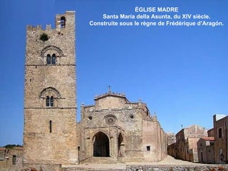 ÉGLISE MADRE Santa María della Asunta, du XIV siècle. Construite sous le règne de Frédérique d’Aragón. 