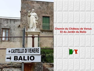 Chemin du Château de Venus Et du Jardín du Balio 