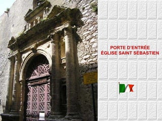 PORTE D’ENTRÉE ÉGLISE SAINT SÉBASTIEN 