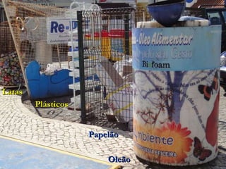 Oleão Latas Plásticos Papelão 