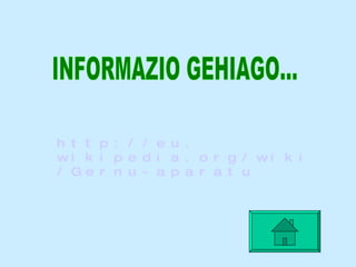http:// eu . wikipedia . org / wiki / Gernu - aparatu INFORMAZIO GEHIAGO... 