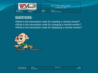 Levelsin SAP MM: Client  Company Code  Plant  Storage Location   Purchase Organization