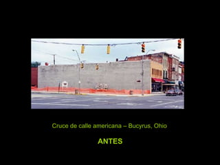 Cruce de calle americana – Bucyrus, Ohio  ANTES  