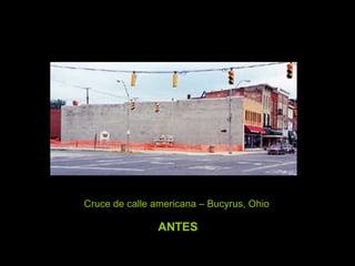 Cruce de calle americana – Bucyrus, Ohio  ANTES  