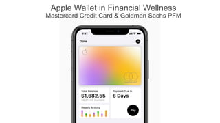 Apple Wallet in Financial Wellness
Mastercard Credit Card & Goldman Sachs PFM
 