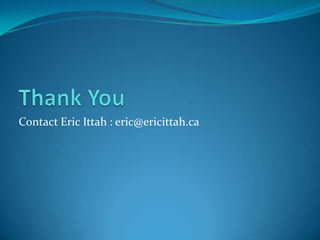 Contact Eric Ittah : eric@ericittah.ca