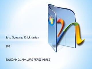 Soto González Erick favian
202
SOLEDAD GUADALUPE PEREZ PEREZ
 