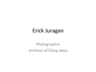 Erick Juragan Photographer archives of Elang Jawa 