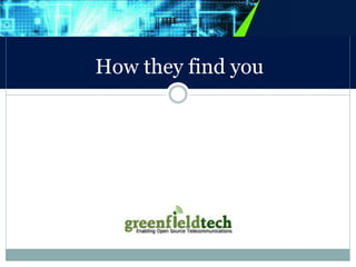 How they find you 
 