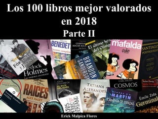 Los 100 libros mejor valorados
en 2018
Parte II
Erick Malpica Flores
 