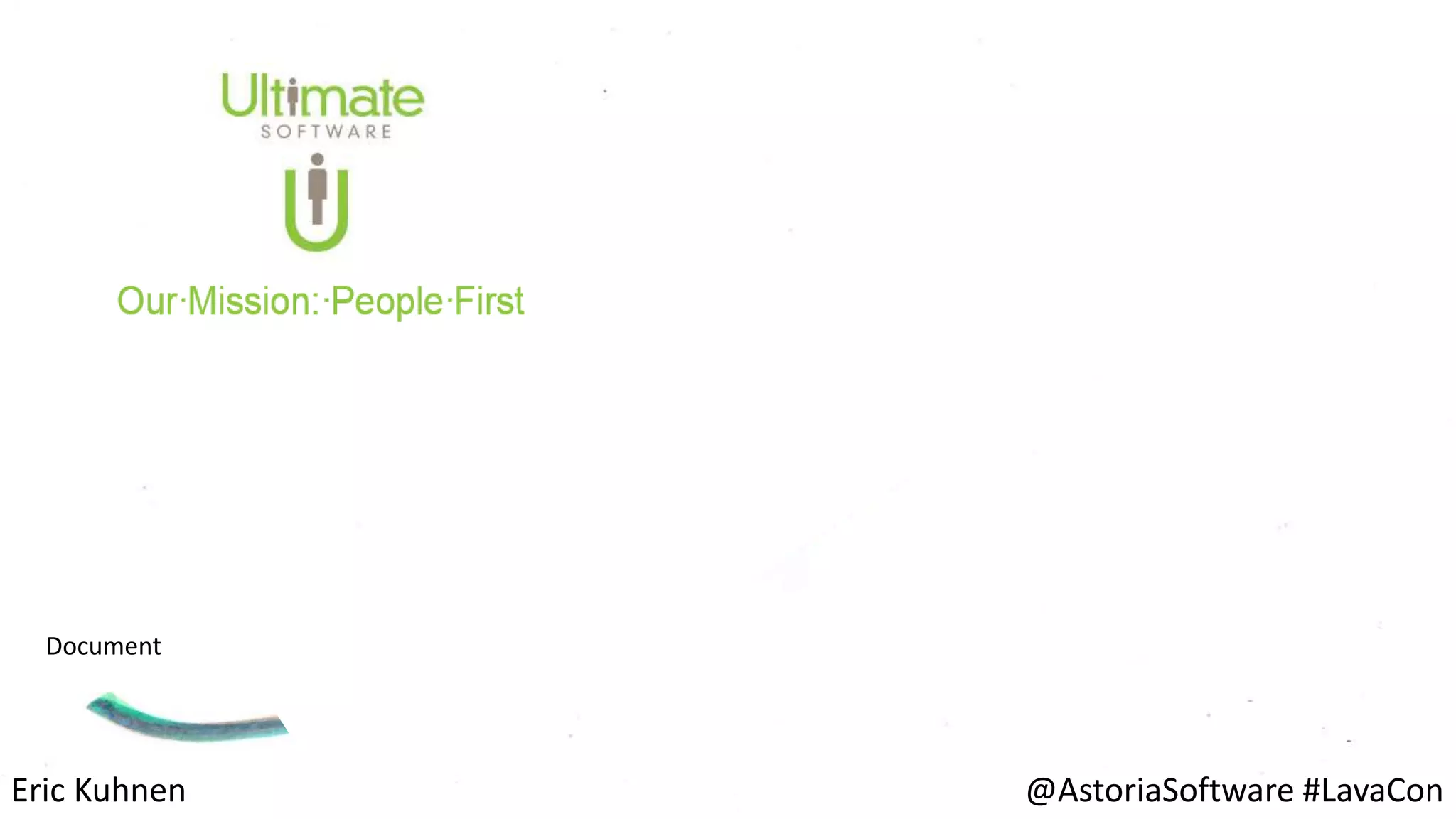 Eric Kuhnen @AstoriaSoftware #LavaCon
Document
 