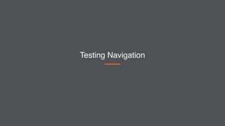 Testing Navigation
 
