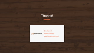 Thanks!
Eric Maxwell 
twitter @emmax 
www.bignerdranch.com
 