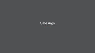 Safe Args
 
